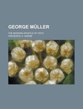 Cover: George Muller; The Modern Apostle of Faith - Rarebooksclub.com