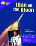 Cover: Oxford Reading Tree: Level 11: True Stories: Man on the Moon: The Story of Neil Armstrong - Oxford University Press