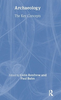 Enlarge image Cover: Archaeology: The Key Concepts - Routledge