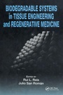 Cover: Biodegradable Systems in Tissue Engineering and Regenerative Medicine - CRC Press