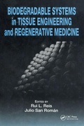 Cover: Biodegradable Systems in Tissue Engineering and Regenerative Medicine - CRC Press