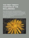 Cover: The First Twenty Chapters of the Mah Awanso; And a Prefatory Essay on Pali Buddhistical Literature Originally Published as an Introduction to the Above Mentioned Portion of the Mahawanso and to the Epitome of the History of Ceylon and the - Rarebooksclub.com