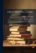 Cover: Opere Inedite O Rare; - BiblioBazaar, LLC