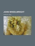 Cover: John Wheelwright - Rarebooksclub.com