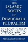 Cover: The Islamic Roots of Democratic Pluralism - Oxford University Press