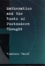 Cover: Mathematics and the Roots of Postmodern Thought - OUP USA