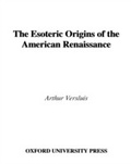 Cover: The Esoteric Origins of the American Renaissance - OUP eBook