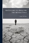 Cover: An Effort To Analyse The Moral Idea - BiblioBazaar, LLC