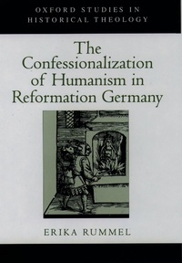 Enlarge image Cover: The Confessionalization of Humanism in Reformation Germany - OUP eBook