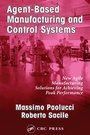 Cover: Agent-Based Manufacturing and Control Systems - CRC Press