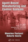 Cover: Agent-Based Manufacturing and Control Systems - CRC Press