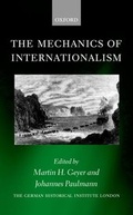 Cover: The Mechanics of Internationalism - Oxford University Press