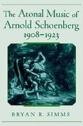Cover: The Atonal Music of Arnold Schoenberg, 1908-1923 - OUP eBook