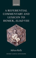 Cover: A Referential Commentary and Lexicon to Homer, Iliad VIII - Oxford University Press