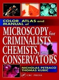 Cover: Color Atlas and Manual of Microscopy for Criminalists, Chemists, and Conservators - CRC Press