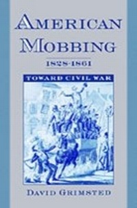 Abbildung von: American Mobbing, 1828-1861 - OUP eBook