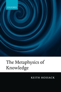 Cover: The Metaphysics of Knowledge - Oxford University Press