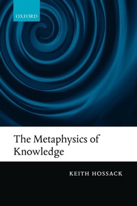 Enlarge image Cover: The Metaphysics of Knowledge - Oxford University Press