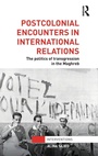 Cover: Postcolonial Encounters in International Relations - Routledge