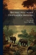 Cover: Beitrag Zur Fauna Centralpolynesiens - BiblioBazaar, LLC