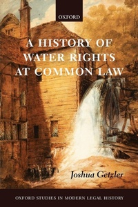 Enlarge image Cover: A History of Water Rights at Common Law - Oxford University Press