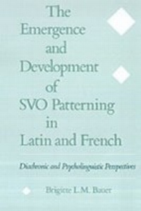 Abbildung von: The Emergence and Development of SVO Patterning in Latin and French - OUP eBook