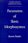 Cover: Parameters of Slavic Morphosyntax - OUP eBook