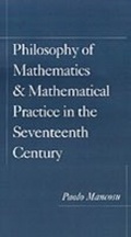 Cover: Philosophy of Mathematics and Mathematical Practice in the Seventeenth Century - OUP eBook