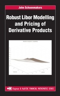 Cover: Robust Libor Modelling and Pricing of Derivative Products - Chapman and Hall