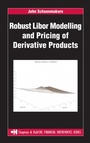 Cover: Robust Libor Modelling and Pricing of Derivative Products - Chapman & Hall/CRC
