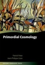 Cover: Primordial Cosmology - Oxford University Press