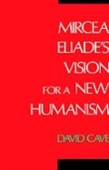 Cover: Mircea Eliade's Vision for a New Humanism - OUP eBook