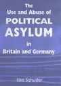 Cover: The Use and Abuse of Political Asylum in Britain and Germany - Frank Cass Publishers
