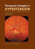 Cover: Therapeutic Strategies in Hypertension - Clinical Publishing,an imprint of Atlas Medical Publishing Ltd