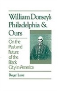 Cover: William Dorsey's Philadelphia and Ours - OUP eBook