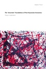 Cover: The 'Uncertain' Foundations of Post Keynesian Economics - Routledge