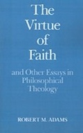 Cover: The Virtue of Faith and Other Essays in Philosophical Theology - OUP USA