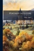 Cover: Pendant la guerre - BiblioBazaar, LLC
