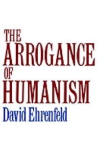 Enlarge image Cover: The Arrogance of Humanism - OUP eBook