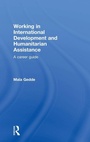 Cover: Working in International Development and Humanitarian Assistance - Routledge