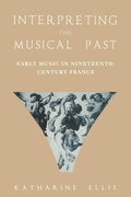 Cover: Interpreting the Musical Past - Oxford University Press Inc