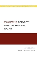 Cover: Evaluating Capacity to Waive Miranda Rights - Oxford University Press Inc