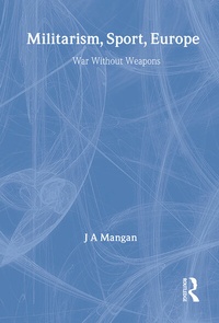 Abbildung von: Militarism, Sport, Europe - Routledge