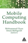Cover: Mobile Computing Handbook - CRC Press