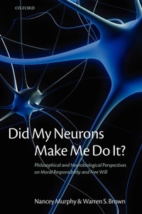 Enlarge image Cover: Did My Neurons Make Me Do It? - Oxford University Press