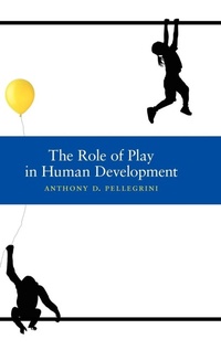 Enlarge image Cover: The Role of Play in Human Development - Oxford University Press Inc