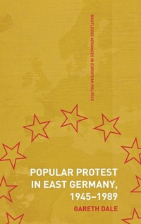 Enlarge image Cover: Popular Protest in East Germany - Routledge