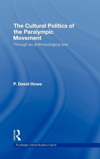 Enlarge image Cover: The Cultural Politics of the Paralympic Movement - Routledge