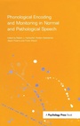 Cover: Phonological Encoding and Monitoring in Normal and Pathological Speech - Psychology Press Ltd