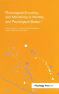 Cover: Phonological Encoding and Monitoring in Normal and Pathological Speech - Psychology Press Ltd